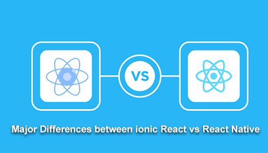 Major Differences Between Ionic React Vs React Native