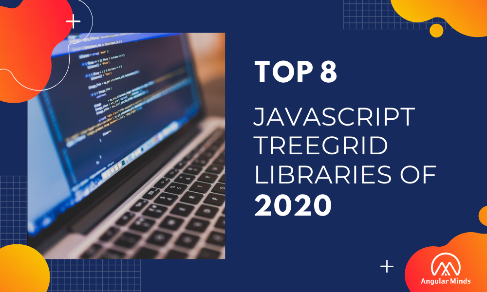 8 Top JavaScript TreeGrid Libraries & Widgets in 2020-2021