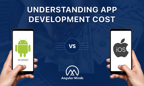 Understanding App Development Cost : iOS vs Android