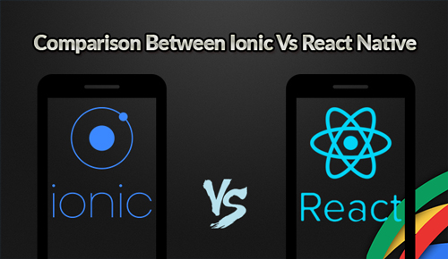 Comparison Between Ionic Vs React Native