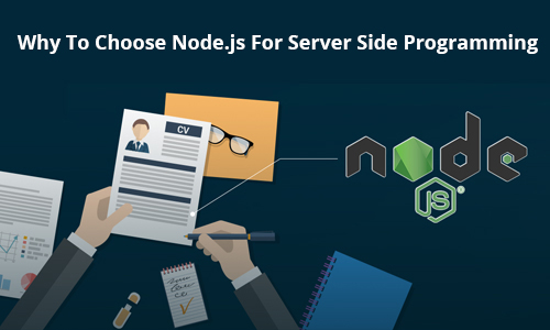 Why To Choose Node.js for Server Side Programming