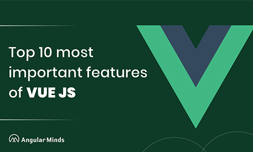 Top 10 VueJS Benefits For Web Application Development